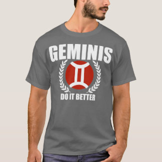 Geminis Do It Better T-Shirt