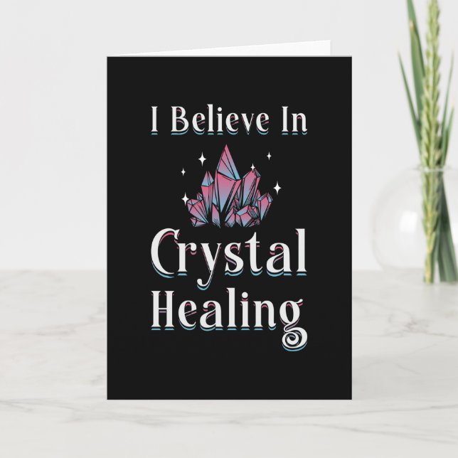 Gemstones Healer I Believe In Crystal Healing Card (Front)