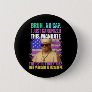 Gen A Slang Trump As Vatican Church Pope Republica 6 Cm Round Badge
