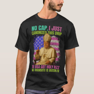 Gen Alpha Slang Trump As Vatican Church Pope Repub T-Shirt