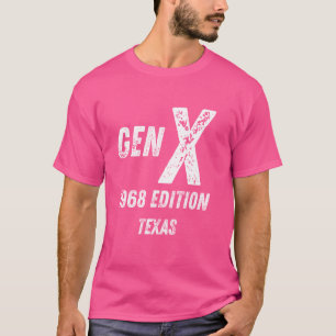 Gen X 1968 Edition Generation Texas Birthday Chris T-Shirt