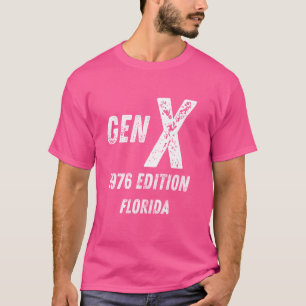 Gen X 1976 Edition Generation Florida Birthday Chr T-Shirt