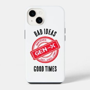 Gen X "Bad Ideas, Good Times" Phone Case