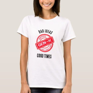 Gen X "Bad Ideas, Good Times" Retro Shirt