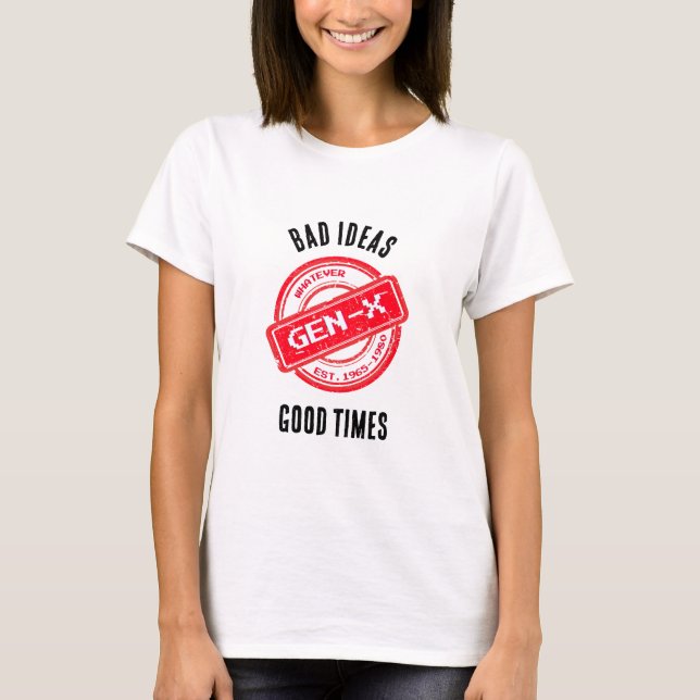 Gen X "Bad Ideas, Good Times" Retro Shirt (Front)