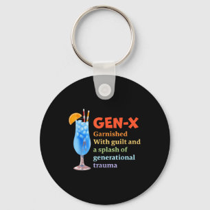 Gen-x Garnished With Guilt & A Splash Of Gener Key Ring
