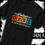 Gen X Generation Gen Xer Born 1976 Gen X Birthday T-Shirt<br><div class="desc">This 1976 Gen X birthday year design is perfect for the Gen Xer that is proud to be a part of the best generation ever... .Generation X! Perfect for Gen X women & men born in 1976 celebrating a birthday or just want to show their Gen X pride! Features 'Vintage...</div>