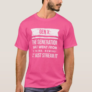Gen X Generation X 60s 70s 80s Humourous Saying Pu T-Shirt