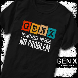 Gen X Generation X No Problem Gen Xer Funny Gen X T-Shirt