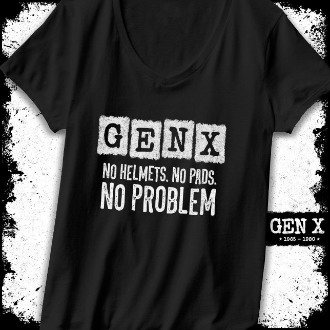 Gen X Generation X No Problem Gen Xer Funny Gen X T-Shirt (Creator Uploaded)