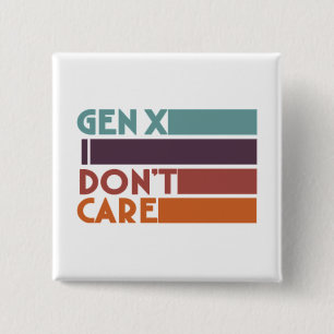 Gen X—I Don't Care 15 Cm Square Badge