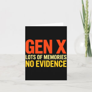 Gen X Lots Of Memories Evidence Funny Sarcastic Card