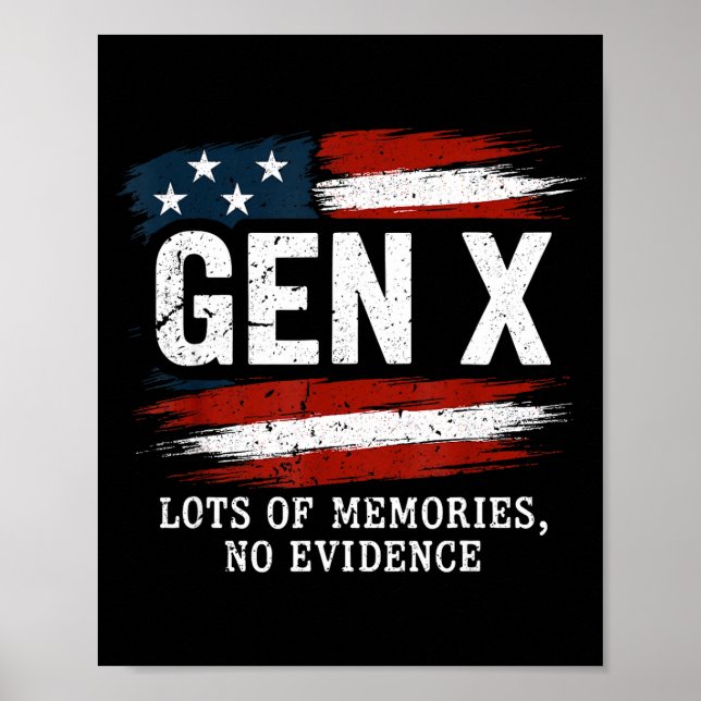 Gen X Lots Of Memories No Evidence Usa Flag Humor  Poster (Front)