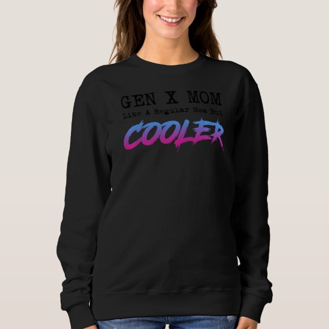 Gen X Mum Mother's Day   Sweatshirt (Front)