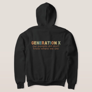 Gen X—Our parents still don't know where we are Hoodie