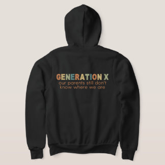 Gen X—Our parents still don't know where we are Hoodie