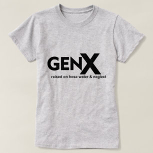 GEN X Raised on Hose Water & Neglect T-Shirt