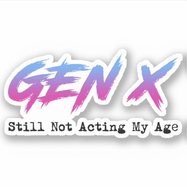 Gen X - Still Not Acting My Age (Front)