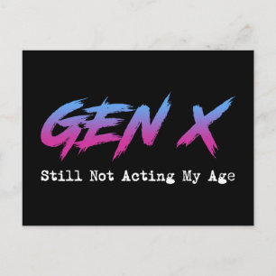 Gen X - Still Not Acting My Age Postcard
