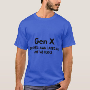 Gen X Survived Lawn Darts and Metal Slides T-Shirt