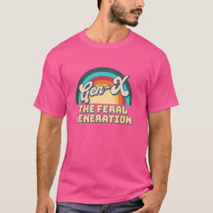 Gen X The Feral Generation Xers Retro Men Women T-Shirt