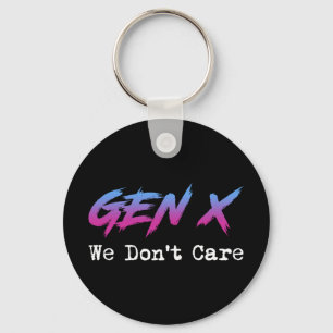 Gen X - We Don't Care Key Ring