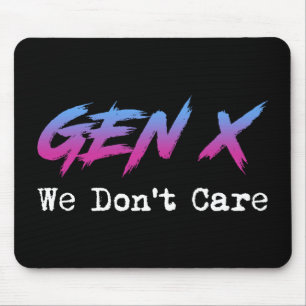 Gen X - We Don't Care Mouse Pad