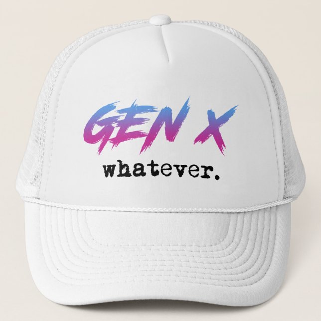 Gen X - whatever Trucker Hat (Front)