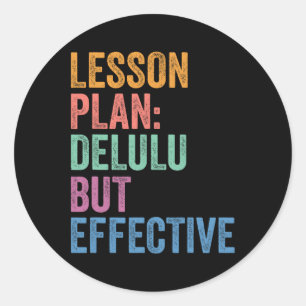 Gen Z Alpha Back To School Lesson Plan Delulu But  Classic Round Sticker
