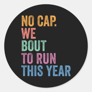 Gen Z Alpha Back To School No Cap We Bout To Run T Classic Round Sticker