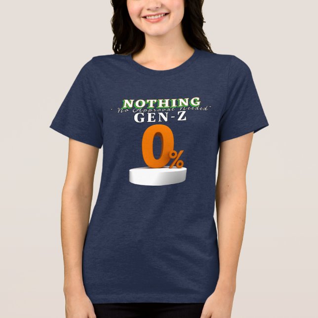 Gen Z Bold Statement Shirt – No Approval Needed 0% (Front)