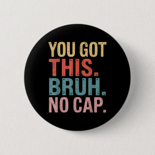 Gen Z Bruh Testing Day Teachers Youve Got This Bru 6 Cm Round Badge
