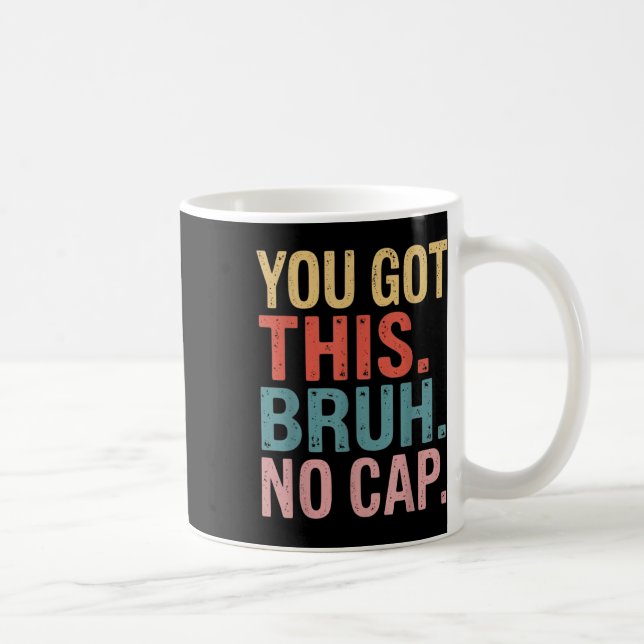 Gen Z Bruh Testing Day Teachers Youve Got This Bru Coffee Mug (Right)