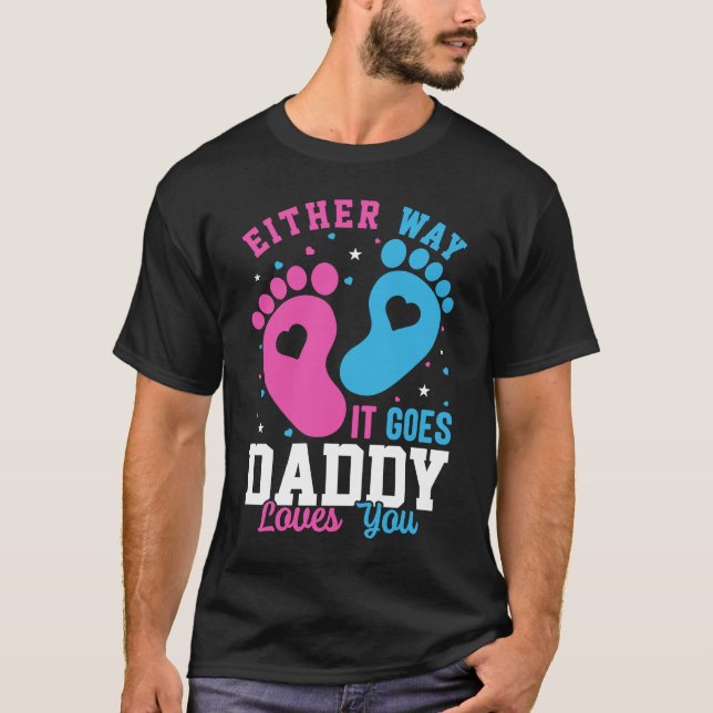 Gender Announcement  Either Way it Goes Daddy Love T-Shirt (Front)