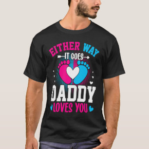 Gender Announcement  Either Way it Goes Daddy Love T-Shirt
