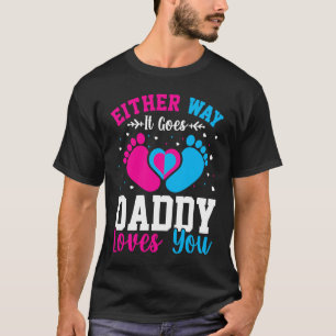 Gender Announcement  Either Way it Goes Daddy Love T-Shirt