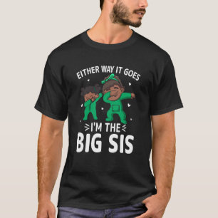 Gender Announcement Either Way it goes I'm The Big T-Shirt