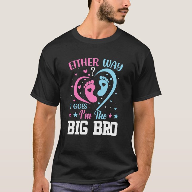 Gender Announcement Either Way it goes I'm The Big T-Shirt (Front)