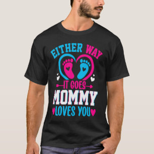 Gender Announcement Either Way it Goes Mummy Love T-Shirt