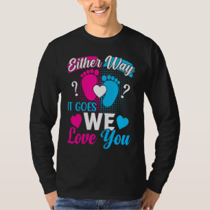 Gender Announcement Either Way it Goes We Love yo T-Shirt
