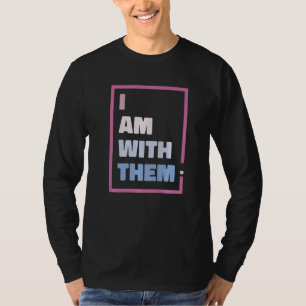 Gender Fluid Neutral Non Binary - Pride I Am With T-Shirt