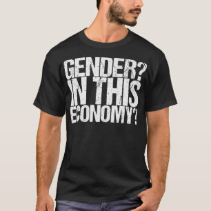 Gender In This Economy Premium  T-Shirt
