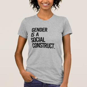 Gender is a social construct T-Shirt