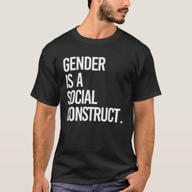 Gender is a social construct T-Shirt (Front)