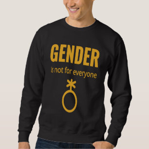 Gender Is Not For Everyone Enby Pride LGBTQ Non Bi Sweatshirt