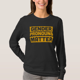 Gender Pronouns Matter Cute Genderfluid Nonbinary  T-Shirt