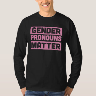 Gender Pronouns Matter Cute Genderfluid Nonbinary  T-Shirt