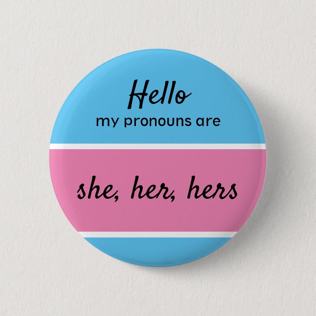 Gender Pronouns - She, her, hers Pronouns (Female) 6 Cm Round Badge (Front)