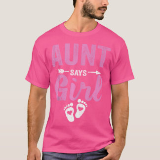 Gender Reveal Aunt Says Girl Family Baby Party Tea T-Shirt
