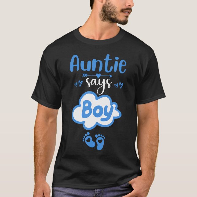 Gender Reveal Auntie Says Boy Baby Anouncement Bab T-Shirt (Front)